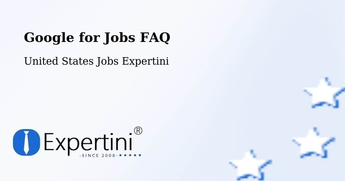 Google for Jobs FAQ - United States Jobs Expertini